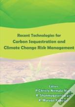 Recent Technologies In Carbon Sequestration And Climate Change Risk Management
