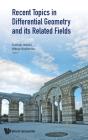 Recent Topics In Differential Geometry And Its Related Fields - Proceedings Of The 6th International Colloquium On Differential Geometry And Its Relat - Preview