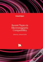 Recent Topics In Electromagnetic Compatibility