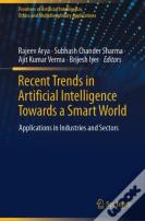 Recent Trends In Artificial Intelligence Towards A Smart World