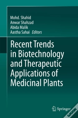 Capa do artigo Recent Trends In Biotechnology And Therapeutic Applications Of Medicinal Plants