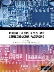 Recent Trends In Vlsi And Semiconductor Packaging