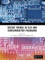 Recent Trends In Vlsi And Semiconductor Packaging - Preview