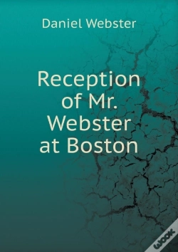 Capa do artigo Reception Of Mr. Webster At Boston