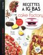 Recettes À Ig Bas Avec Cake Factory - Preview