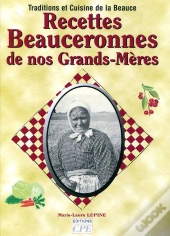 Recettes Beauceronnes De Nos Grands-Meres
