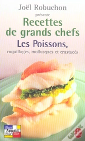 Recettes De Grands Chefs ; Les Poissons, Coquillages, Mollusques Et Crustaces