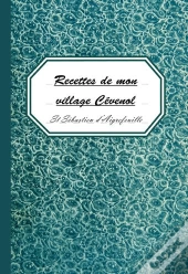 Recettes De Mon Village Cévenol ; St Sébastien D'Aigrefeuille