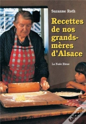 Recettes De Nos Grands-Meres D'Alsace