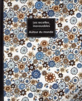 Recettes Inavouables Autour Du Monde