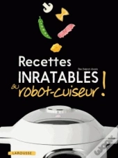 Recettes Inratables Au Robot-Cuiseur