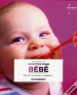 Capa do artigo Recettes Pour Bébé ; Plus De 100 Recettes Et Variations