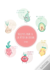 Recettes Pour Se La Peter En Cuisine