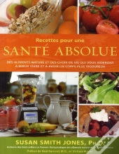 Recettes Pour Une Sante Absolue