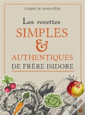 Recettes Simples Et Authentiques De Frere Isidore