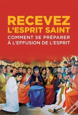 Capa do artigo Recevez L'Esprit Saint ; Comment Se Préparer À L'Effusion De L'Esprit