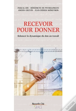 Capa do artigo Recevoir Pour Donner ; Relancer La Dynamique Du Don Au Travail