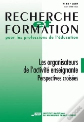 Recherche Et Formation, N° 56/2007 : Les Organisateurs De L'Activité Enseignante. Perspectives Croisées