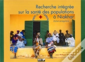 Recherche Intégrée Sur La Santé Des Populations À Niakhar (Sahel Sénégalais)