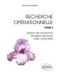 Recherche Opérationnelle. Tome 2 : Gestion De Production - Modèles Aléatoires - Aide Multicritère - Preview