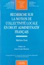 Recherche Sur La Notion De Collectivite Locale En Droit Administratif Francais - Vol230 - Preview