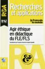 Recherches Et Applications : Agir Éthique En Didactique Du Fle/Fls - Preview