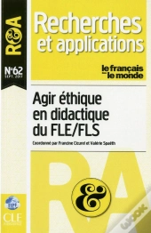 Recherches Et Applications : Agir Éthique En Didactique Du Fle/Fls