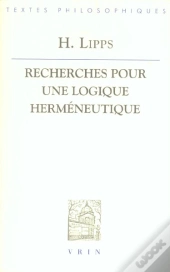 Recherches Pour Une Logique Herméneutique