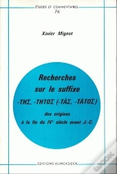 Recherches Sur Le Suffixe -Ths, -Thtos (-Tas, -Tatos) : Des Origines À La Fin Du Ive Siècle Avant J-C.
