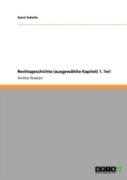 Rechtsgeschichte (Ausgewaã‚Â¤Hlte Kapitel) 1. Teil