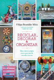 Capa do artigo Reciclar, Decorar & Organizar