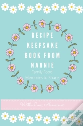 Recipe Keepsake Book From Nannie