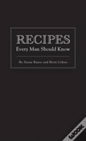 Recipes Every Man Should Know