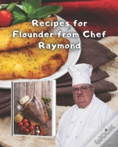 Recipes For Flounder From Chef Raymond
