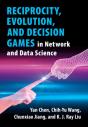 Reciprocity, Evolution, And Decision Games In Network And Data Science - Preview