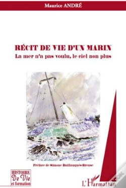 Capa do artigo Récit De Vie D'Un Marin ; La Mer N'A Pas Voulu, Le Ciel Non Plus