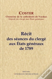Récit Des Séances Du Clergé Aux États Généraux De 1789