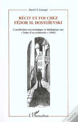 Capa do artigo Recit Et Foi Chez Fedor Dostoievski ; Contribution Narratologique Et Theologique Aux Notes D'Un Souterrain