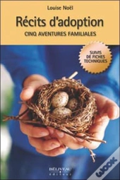 Récits D'Adoption ; Cinq Aventures Familiales