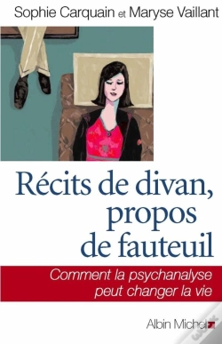 Capa do artigo Récits De Divan, Propos De Fauteuil : Comment La Psychanalyse Peut Changer La Vie