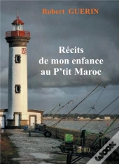 Recits De Mon Enfance Au P'Tit Maroc