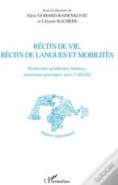 Récits De Vie, Récits De Langues Et Mobilités ; Nouveaux Territoires Intimes, Nouveaux Passages Vers L'Altérité