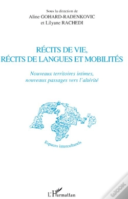 Capa do artigo Récits De Vie, Récits De Langues Et Mobilités ; Nouveaux Territoires Intimes, Nouveaux Passages Vers L'Altérité