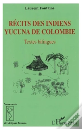 Récits Des Indiens Yucuna De Colombie