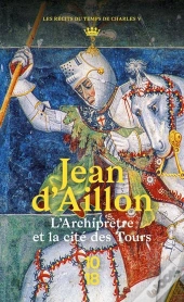Récits Du Temps De Charles V : L'Archiprêtre Et La Cité Des Tours