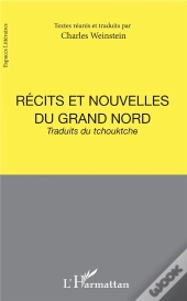 Récits Et Nouvelles Du Grand Nord