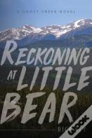Reckoning At Little Bear