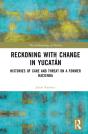 Reckoning With Change In Yucatan - Preview