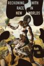 Reckoning With Race In New Worlds - Preview