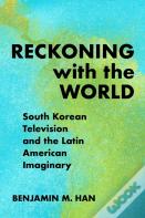 Reckoning With The World